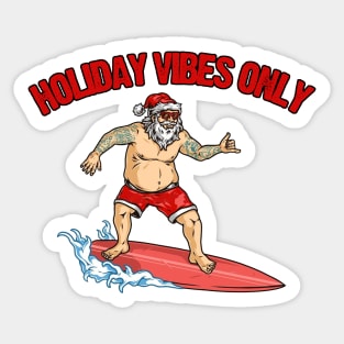 Holiday Vibes Only Sticker